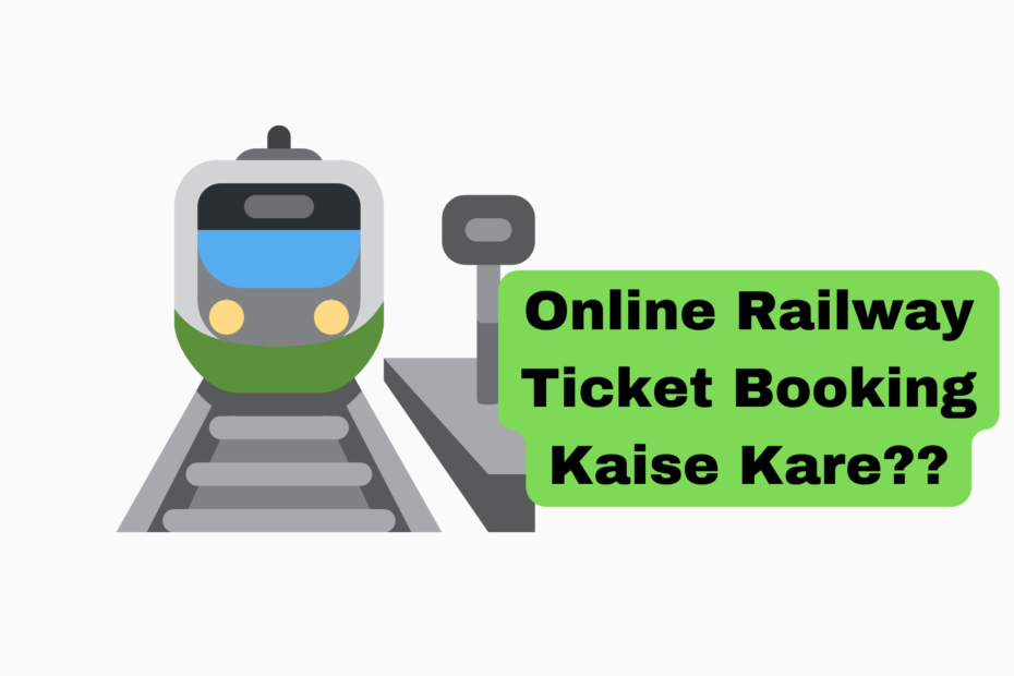 Online Railway Ticket Booking Kaise Kare?