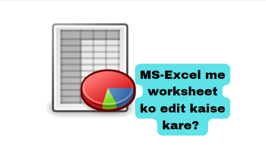 MS-Excel me worksheet ko edit kaise kare?
